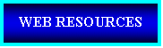 Text Box: WEB RESOURCES